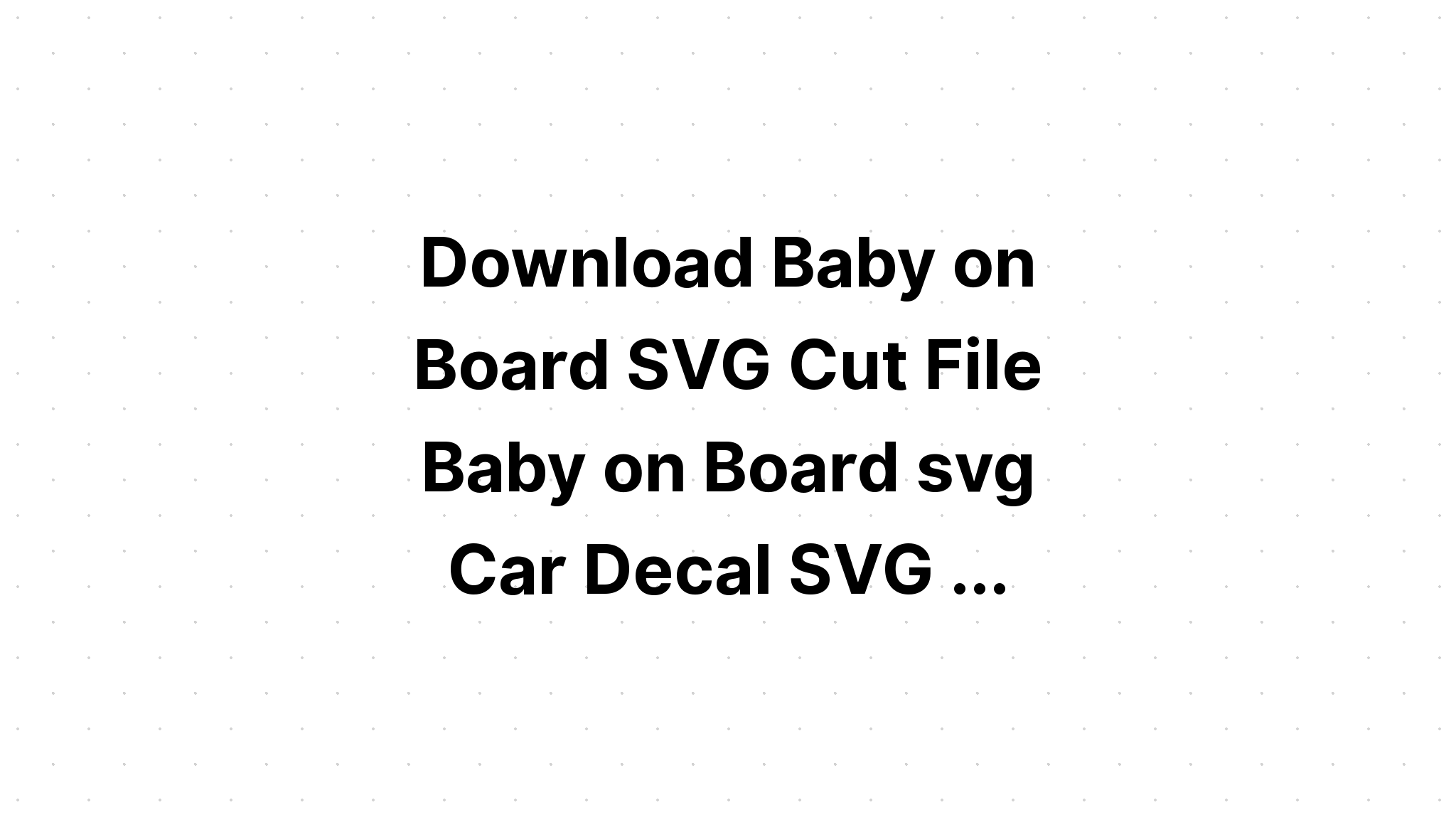 Download Baby On Board Svg Cut File Hangober - Layered SVG Cut File